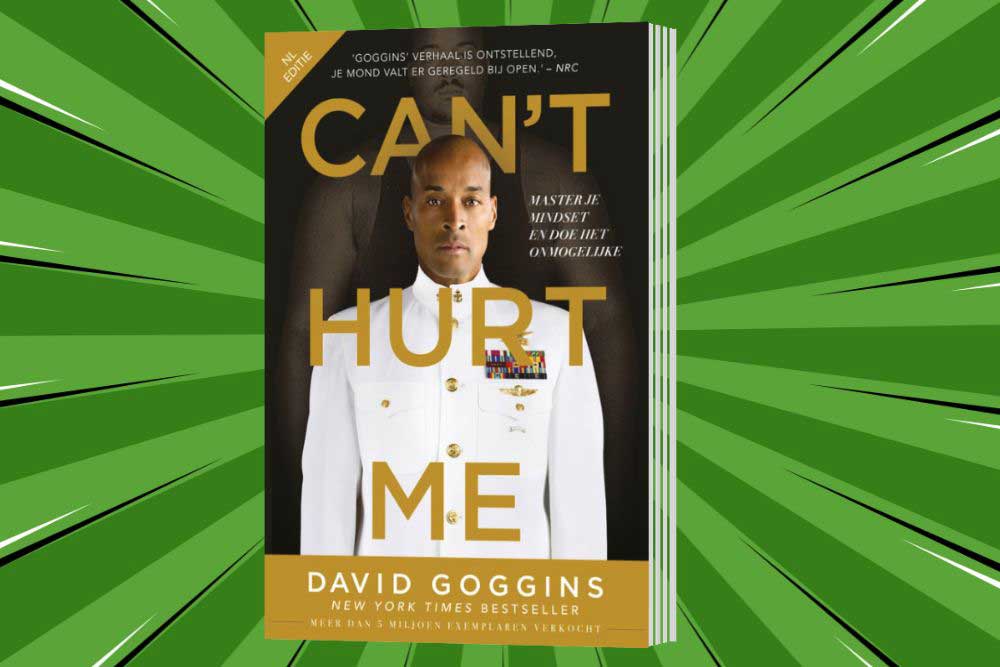 10 lessen uit het boek Can't hurt me, van David Goggins